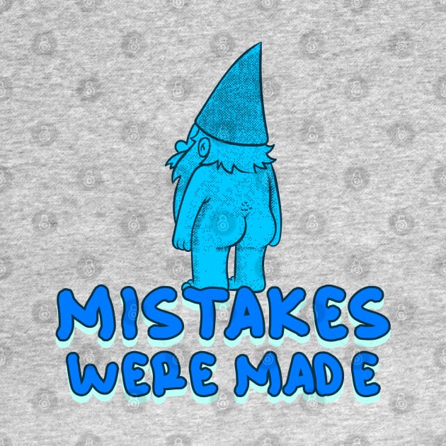 “Mistakes Were Made” Naked Gnome In Blue by Tickle Shark Designs